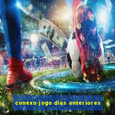 conexo jogo dias anteriores